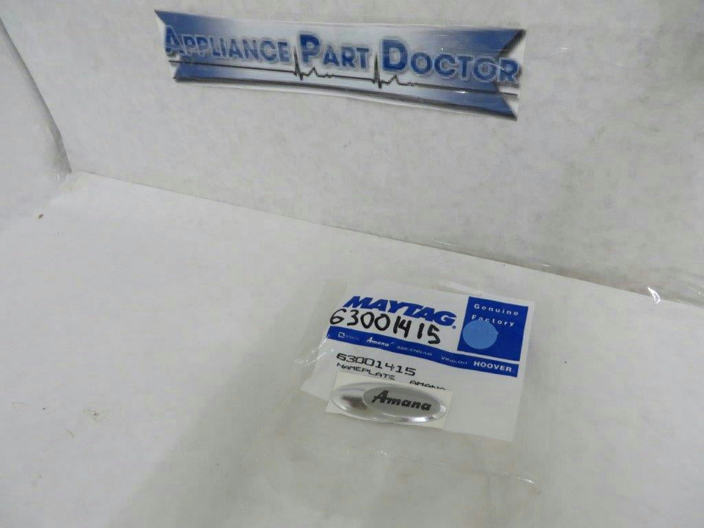 AMANA WHIRLPOOL REFRIGERATOR 63001415 AMANA NAME PLATE NEW AMANA WHIRLPOOL REFRIGERATOR 63001415 AMANA NAME PLATE NEW